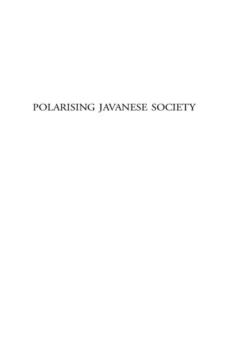 POLARISING JAVANESE SOCIETY Islamic and Other Visions c. 1830–1930