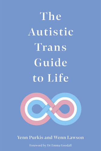 The Autistic Trans Guide to Life