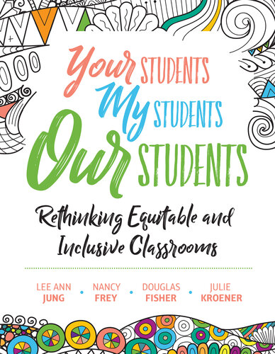 Your Students, My Students, Our Students: Rethinking Equitable and Inclusive Classrooms