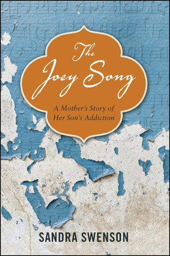 The Joey Song: A Mother's Story of Her Son's Addiction