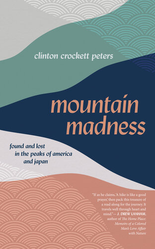 Mountain Madness: Found and Lost in the Peaks of America and Japan