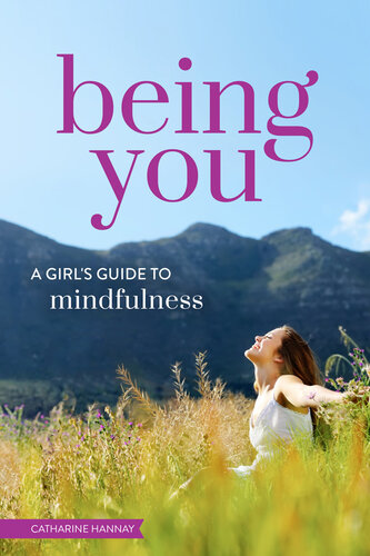 Being You: A Girl's Guide to Mindfulness