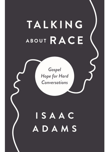 Talking about Race: Gospel Hope for Hard Conversations
