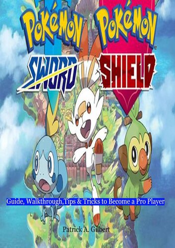 Pokemon Sword & Shield: Guide, Walkthrough, Tips &Tricks to Become a Pro Player