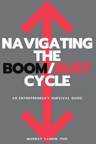 Navigating the Boom/Bust Cycle: An Entrepreneur's Survival Guide