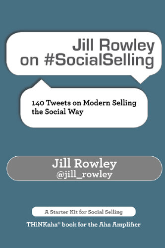 Jill Rowley on #SocialSelling: 140 Tweets on Modern Selling the Social Way