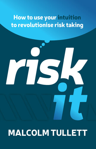 Risk It: How to use your intuition to revolutionise risk taking