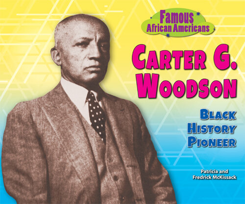 Carter G. Woodson: Black History Pioneer