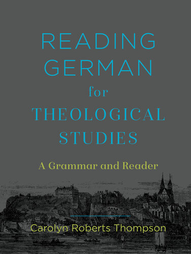 Reading German for Theological Studies: A Grammar and Reader