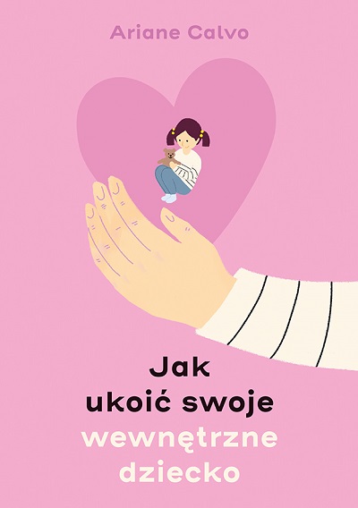 Jak ukoić swoje wewnętrzne dziecko