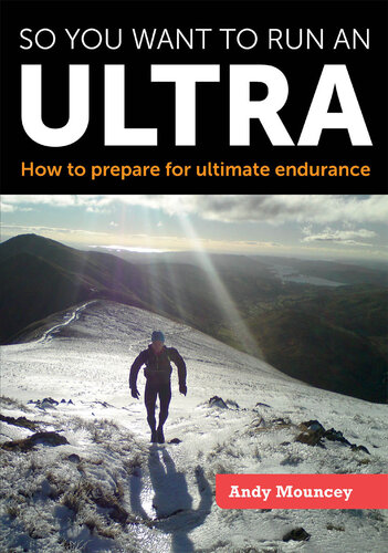 So You Want to Run an Ultra: How to Prepare for Ultimate Endurance