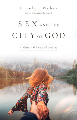 Sex and the City of God: A Memoir of Love and Longing