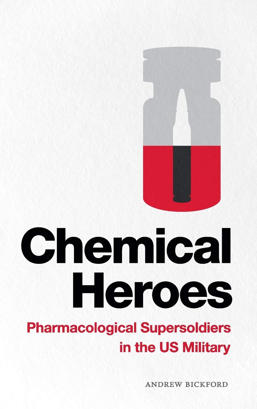 Chemical Heroes: Pharmacological Supersoldiers in the US Military