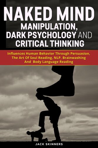 Naked Mind: Manipulation, Dark Psychology And Critical Thinking