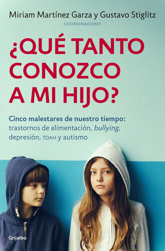 ¿Qué tanto conozco a mi hijo?: Cinco malestares: trastornos de alimentación, bullying, depresión, TDAH, autismo