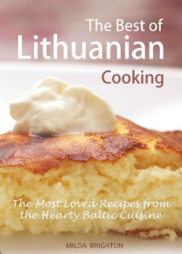 The Best of Lithuanian Cooking: The Most Popular Recipes from the Hearty Baltic Cuisine