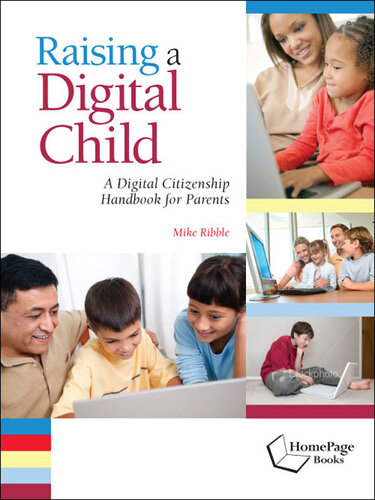 Raising a Digital Child: A Digital Citizenship Handbook for Parents