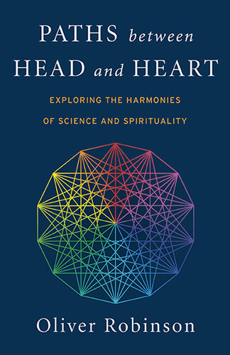 Paths Between Head and Heart: Exploring the Harmonies of Science and Spirituality