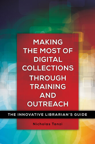 Making the Most of Digital Collections through Training and Outreach: The