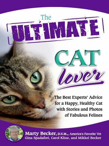 The  Cat Lover: The Best Experts' Advice for a Happy, Healthy Cat with Stories and Photos of Fabulous Felines