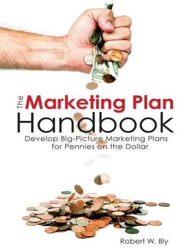 The Marketing Plan Handbook: Develop Big Picture Marketing Plans for Pennies on the Dollar