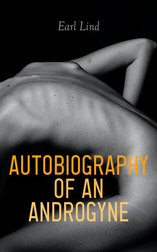 Autobiography of an Androgyne: Rediscovered Transgender Memoir