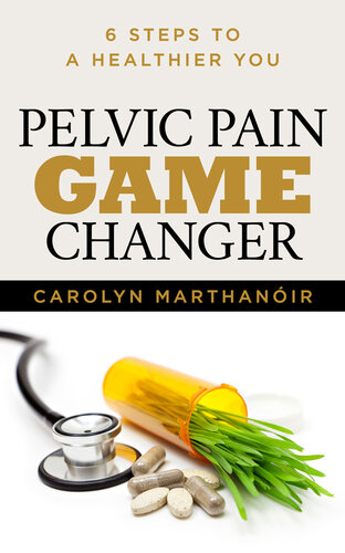 Pelvic Pain Game Changer: 6 Steps to a Healthier You