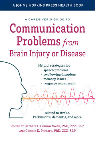 A Caregiver's Guide to Communication Problems from Brain Injury or Disease