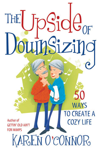 The Upside of Downsizing: 50 Ways to Create a Cozy Life