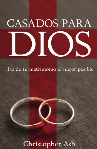 Casados para Dios: Haz de tu matrimonio el mejor posible