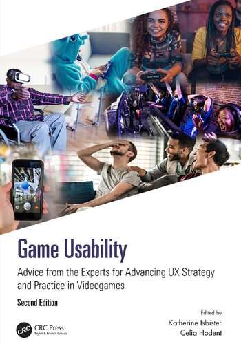 Game Usability. Advice from the Experts for Advancing UX Strategy and Practice in Videogames