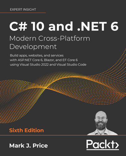 C# 10 and .NET 6 – Modern Cross-Platform Development