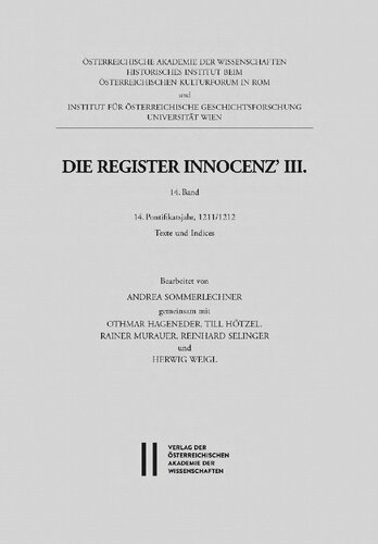 Die Register Innocenz' III. 14. Band. 14. Pontifikatsjahr, 1211/1212. Texte und Indices