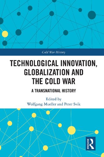 Technological Innovation, Globalization and the Cold War: A Transnational History