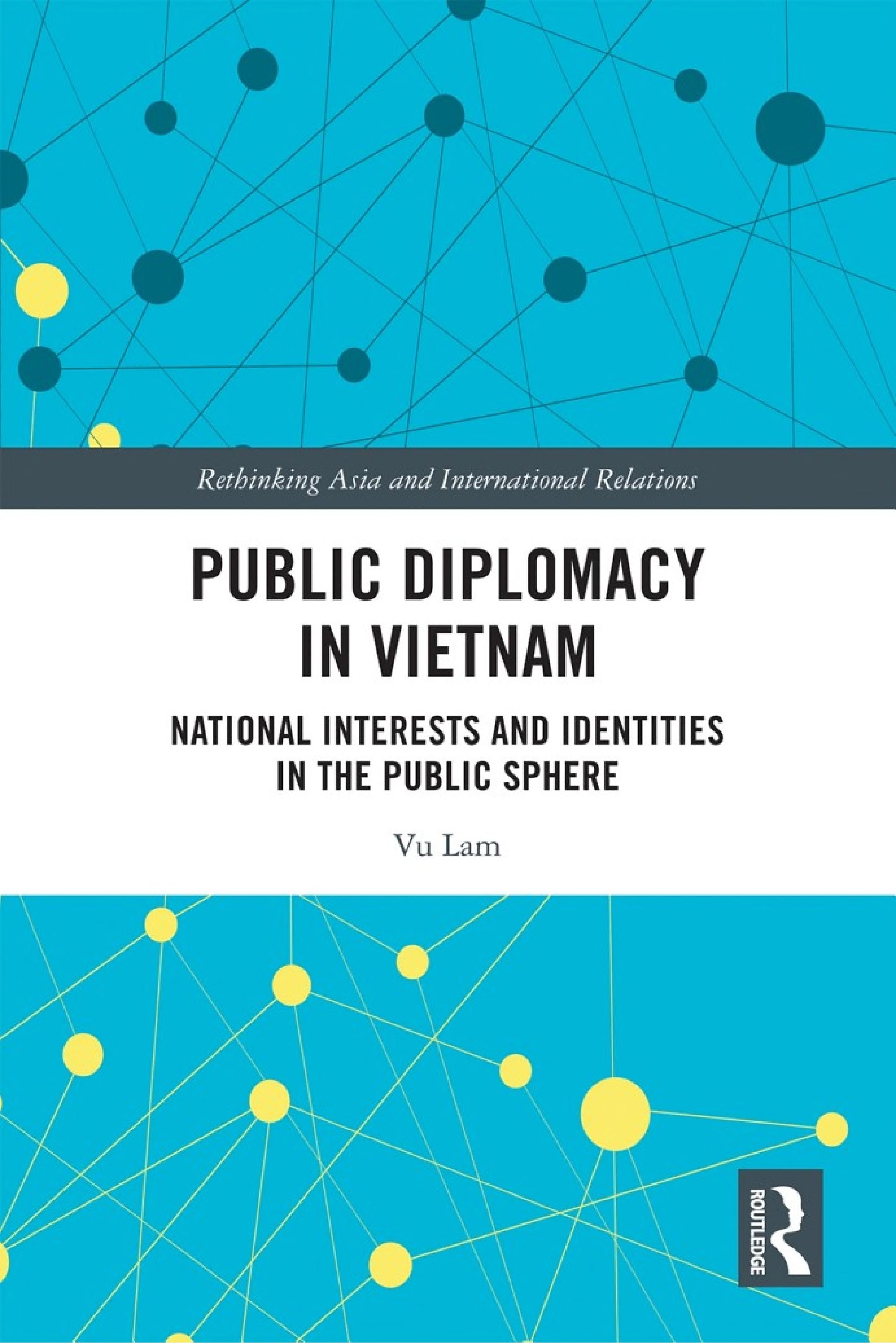 Public Diplomacy in Vietnam: National Interests and Identities in the Public Sphere