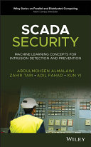 SCADA Security: Machine Learning Concepts for Intrusion Detection and Prevention