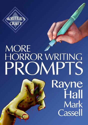 More Horror Writing Prompts: 77 Further Powerful Ideas To Inspire Your Fiction (Writer's Craft)