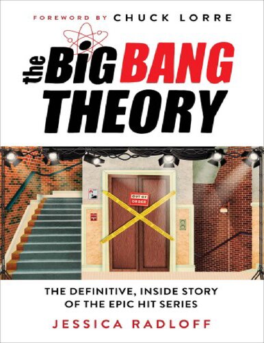 The Big Bang Theory: The Definitive, Inside Story of the Epic Hit Series Jessica Radloff
