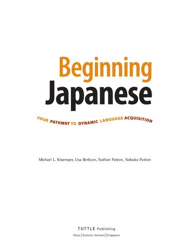 Beginning Japanese: Your Pathway to Dynamic Language Acquisition (Textbook and Workbook) (2/2) Kluemper Michael L., Berkson Lisa, Patton Nathan, Patton Nobuko.