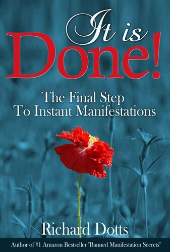 It Is Done!: The Final Step To Instant Manifestations