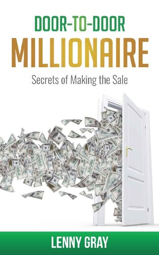 Door-to-Door Millionaire: Secrets of Making the Sale (Door-to-Door Millionaire Series Book 1)