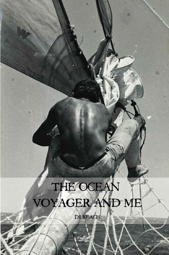 The Ocean Voyager and Me: Blue water sailing story - building a boat on Lamu then sailing with timorous wife, two babies, untried crew, no engine, no money