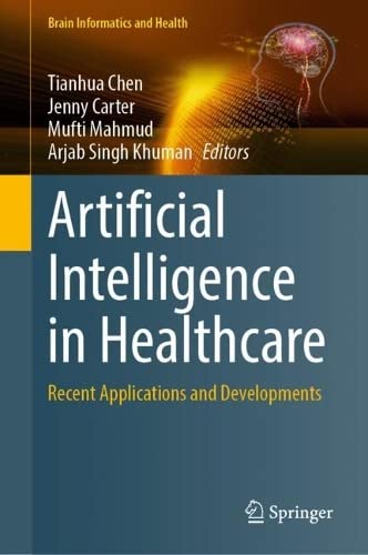 Artificial Intelligence in Healthcare: Recent Applications and Developments (Brain Informatics and Health)