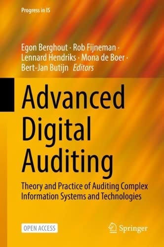 Advanced Digital Auditing: Theory and Practice of Auditing Complex Information Systems and Technologies