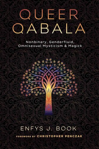 Queer Qabala: Nonbinary, Genderfluid, Omnisexual Mysticism & Magick