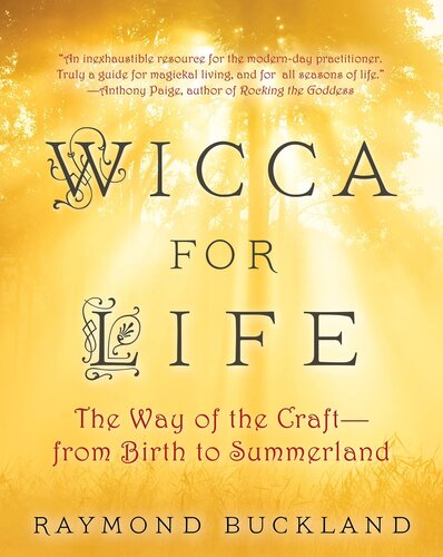 Wicca for Life: The Way of the Craft — From Birth to Summerland