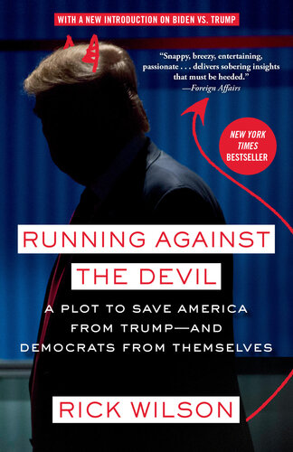 Running Against the Devil: A Republican Strategist's Plot to Save America from Trump— and the Democrats from Themselves