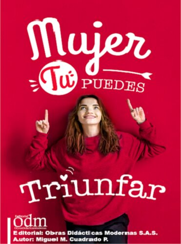 MUJER TU PUEDES TRIUNFAR: Es un libro inspirador. Presenta el ejemplo de dos mujeres que lograron imposibles. Demuestran que tú también puedes.