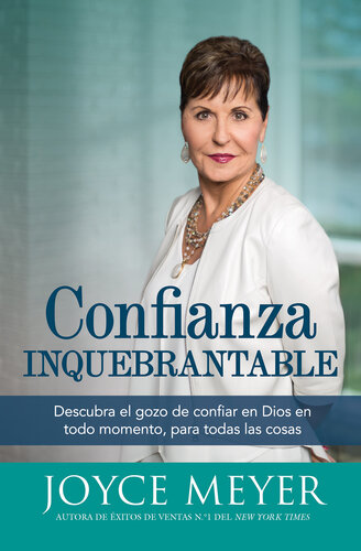 Confianza inquebrantable: Descubra el gozo de confiar en Dios en todo momento, para todas las cosas