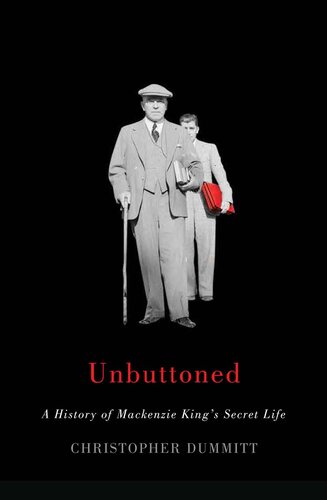 Unbuttoned: a History of Mackenzie King's Secret Life